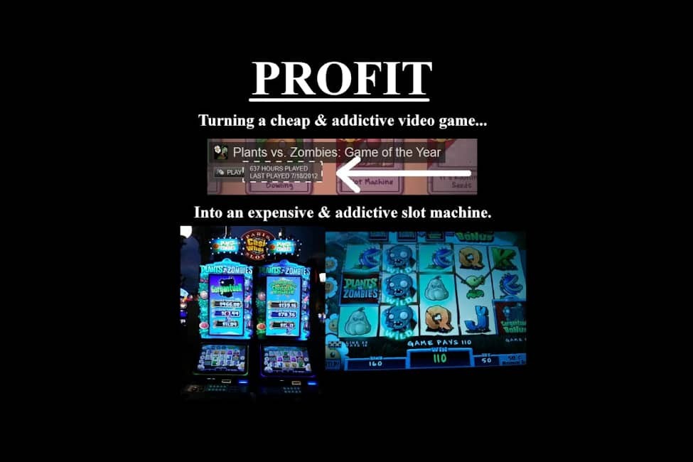 Profit -- Turning a cheap and addictive video game into an expensive and addictive slot machine.